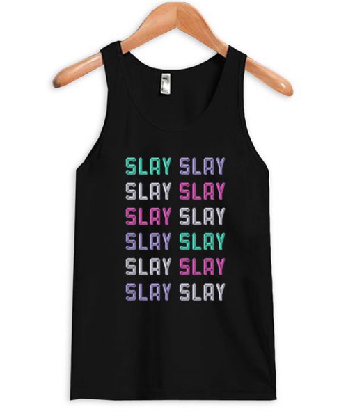 Slay Slay Tank top