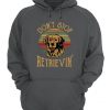 Sunset Don’t Stop Retrievin Hoodie