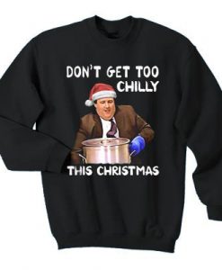 The Office Don’t Get Too Chilly This Christmas Sweatshirt