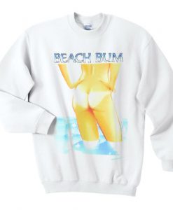 Beach Bum Sexy Sweatshirt