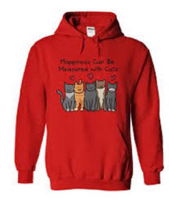 Happiness Can Be measured With Cats Hoodie