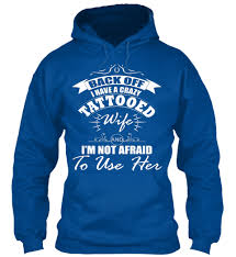 I have a crazy Tattooed Wife Hoodie