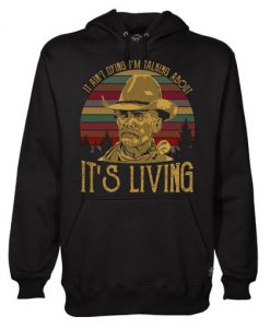 Larry Mcmurtry It Ain’t Dying I’m Talking About It’s Living Vintage Hoodie