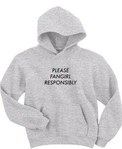 Please Fangirl Responsibly Hoodie