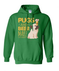 Pug And Beer Make Me Happy Hoodie