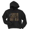 Smoking Gotta Tap Dat Ash Hoodie