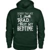 Sorry I’m late I read past my bedtime hoodie