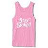 Stay Stoked Tanktop