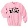 Time For Tacos Sweatshirt Pink