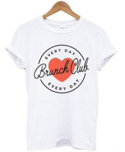 Everyday Brunch Club T Shirt