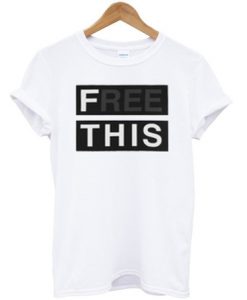 Free This T Shirt