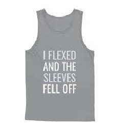I Flexed and The Sleeves Fell Off Tanktop