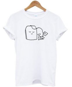 Its A Tea Graphic t Shirt