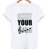 Shut Your Face Cool Shirt