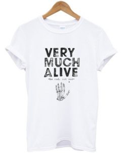 Very Much Alive Graphic T Shirt