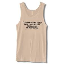 a women does not have tobe modest tanktop