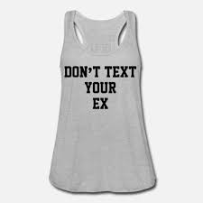 dont text your ex tanktop