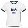 Bitch Japanese Ringer T shirt