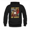 Don’t Hurry Be Happy Sloth Hoodie