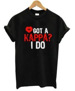 Got Kappa Alpha T Shirt