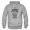 I am A Leader Not A Follower Hoodie