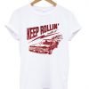 Keep Rolling Graphic T Shirt