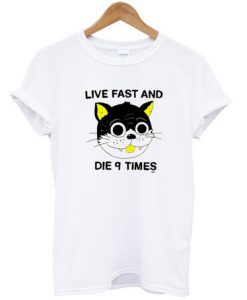 Live Fast And Die 9 Times T Shirt