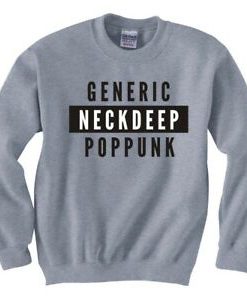 Neck Deep Generic Pop Punk Sweatshirt