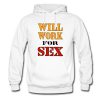 Will Work For Sex Miley Cyrus New Hoodie