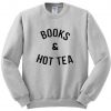 books and hot tea sweatshirt