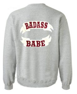 Badass Babe Sweatshirt Back