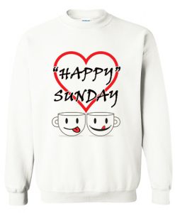 HAPPY SUNDAY Sweatshirt