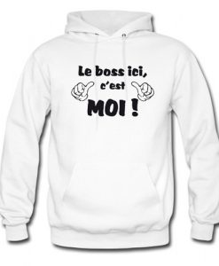 Le Boss Ici C’est MOI Hoodie