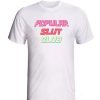 Popular Slut Club T Shirt