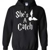 She's A Catch Quidditch Hoodie