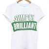 Simply Brilliant T Shirt