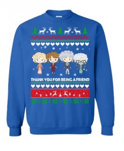 Thank You For Being A Friend The Golden Girls Sweatshirt