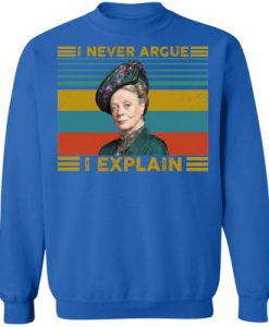 Violet Crawley I Explain Sweatshirt