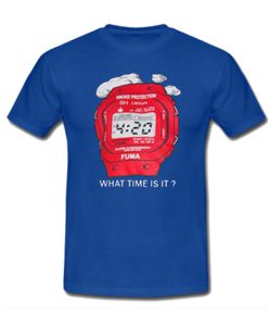 What Time Is It Watch T Shirt