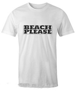 beach please t shirt white