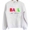 Ball He Jean Rainbow Crewneck Sweatshirt