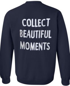 Collect Beautiful Moment Sweatshirt