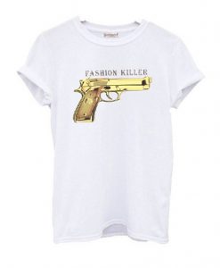 Fashion Killer Gun T Shirt