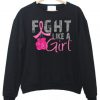 Fight Like A Girl Sweatshirt