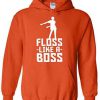 Floss Like A Boss Hoodie