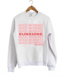 Good Morning Sunshine Sweatshirt