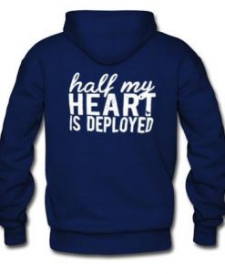 Half My Heart is Deployed Quote Hoodie