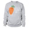 I Do Not Carrot All Sweatshirt