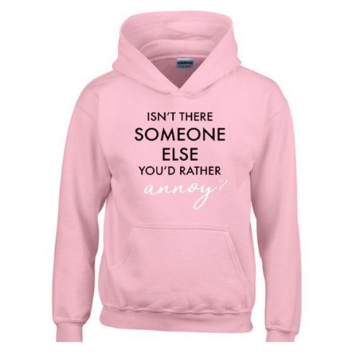 Isn’t There Someone Else Hoodie