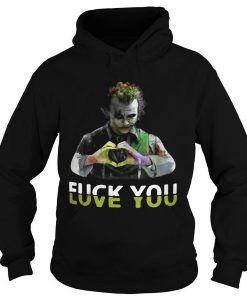 Joker fuck you love you hoodie